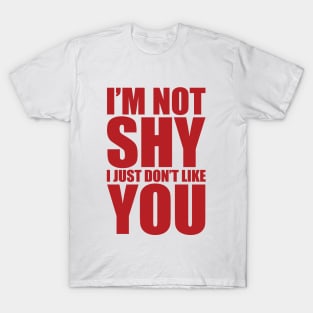 I'm Not Shy I Just Don't Like You Y2K Funny Slogan T-Shirt